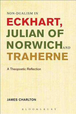 Book cover for Non-Dualism in Eckhart, Julian of Norwich and Traherne,