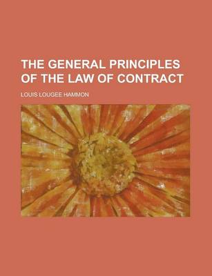 Book cover for The General Principles of the Law of Contract