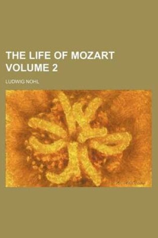 Cover of The Life of Mozart Volume 2