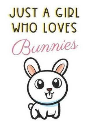 Cover of Just A Girl Who Really Loves Bunnies