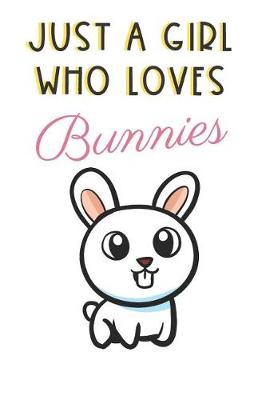 Book cover for Just A Girl Who Really Loves Bunnies