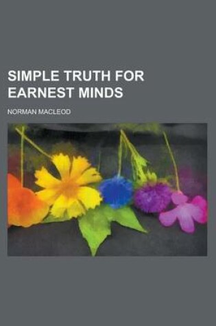 Cover of Simple Truth for Earnest Minds