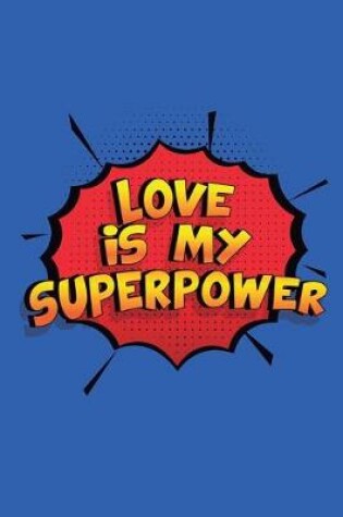 Cover of Love Is My Superpower