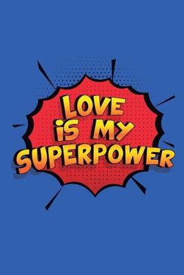 Book cover for Love Is My Superpower