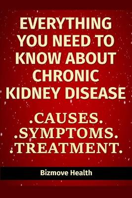 Book cover for Everything you need to know about Chronic Kidney Disease