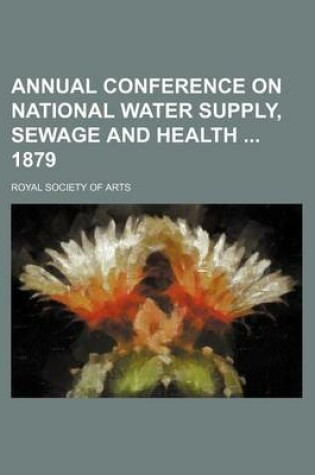 Cover of Annual Conference on National Water Supply, Sewage and Health 1879