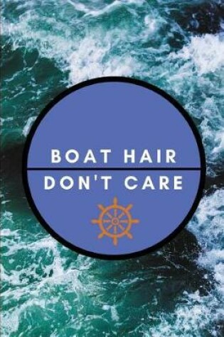 Cover of Boat Hair Don't Care