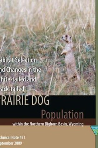 Cover of Habitat Selection and Changes in the White-tailed and Black-tailed Prairie Dog