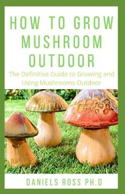 Book cover for How to Grow Mushroom Outdoor