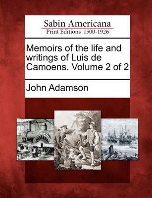 Book cover for Memoirs of the Life and Writings of Luis de Camoens. Volume 2 of 2