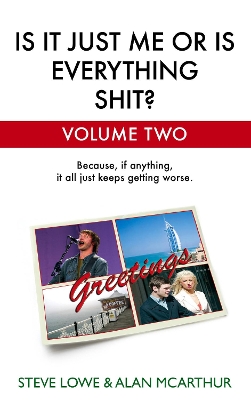 Book cover for Is It Just Me Or Is Everything Shit? - Volume Two