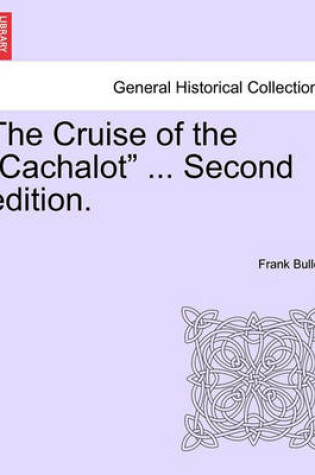 Cover of The Cruise of the Cachalot ... Second Edition.