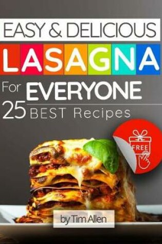 Cover of Easy and delicious lasagna for everyone. 25 best recipes.Full color