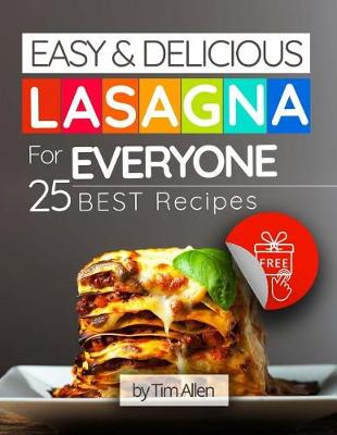 Book cover for Easy and delicious lasagna for everyone. 25 best recipes.Full color