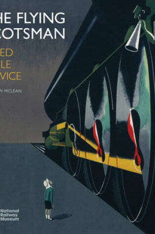 Cover of Flying Scotsman: Speed, Style and Service