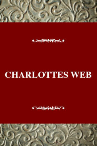 Cover of Charlotte's Web: a Pig's Salvation