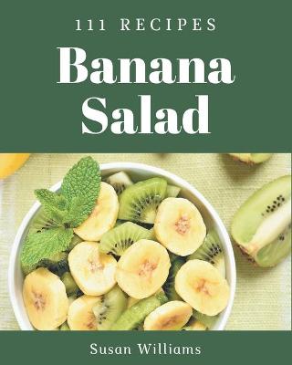 Book cover for 111 Banana Salad Recipes