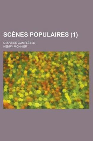 Cover of Scenes Populaires; Oeuvres Completes (1 )