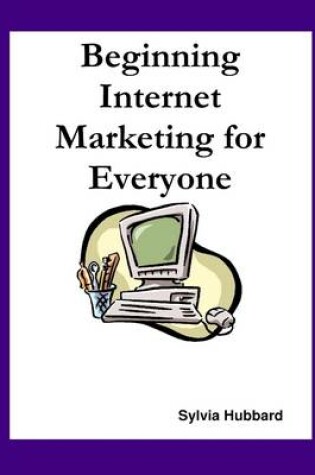 Cover of Beginning Internet Marketing for Everyone