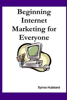 Book cover for Beginning Internet Marketing for Everyone