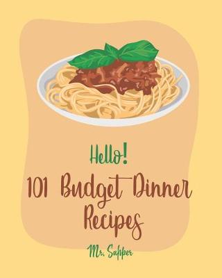 Cover of Hello! 101 Budget Dinner Recipes