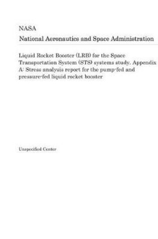 Cover of Liquid Rocket Booster (Lrb) for the Space Transportation System (Sts) Systems Study. Appendix a