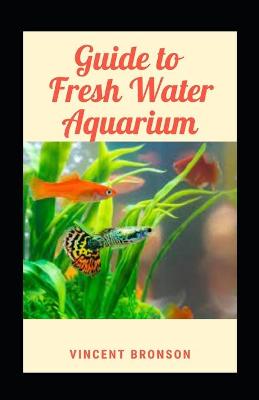 Book cover for Guide to Fresh Water Aquarium