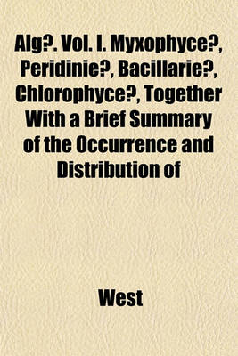 Book cover for Algae. Vol. I. Myxophyceae, Peridinieae, Bacillarieae, Chlorophyceae, Together with a Brief Summary of the Occurrence and Distribution of