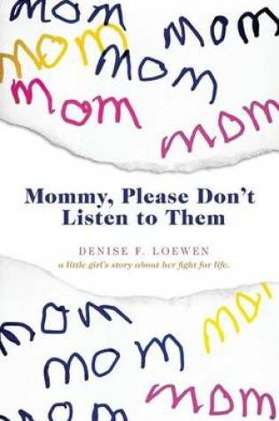 Cover of Mommy, Please Don't Listen To Them