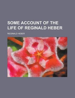 Book cover for Some Account of the Life of Reginald Heber