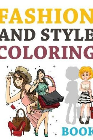Cover of Fashion And Style Coloring Book