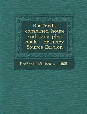 Book cover for Radford's Combined House and Barn Plan Book