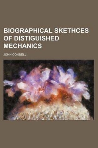 Cover of Biographical Skethces of Distiguished Mechanics