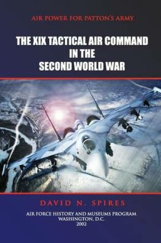 Cover of Air Power for Patton's Army - The XIX Tactical Air Command in the Second World War