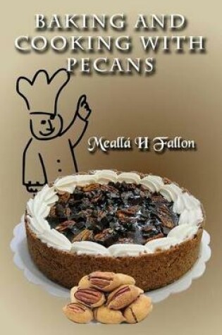 Cover of Baking And Cooking With Pecans