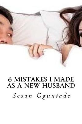 Book cover for 6 Mistakes I Made As a New Husband