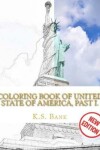 Book cover for Coloring Book of United State of America, Past I. New Edition.