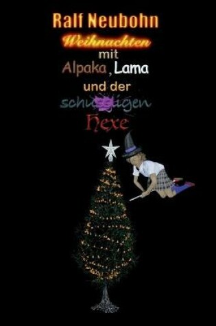 Cover of Weihnachten mit Alpaka, Lama und der schussligen Hexe