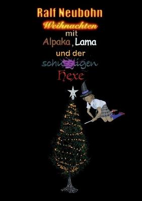 Book cover for Weihnachten mit Alpaka, Lama und der schussligen Hexe