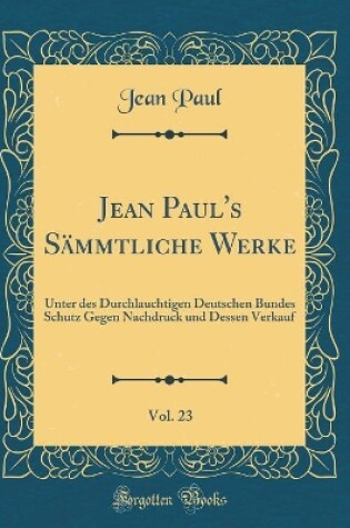 Cover of Jean Paul's Sämmtliche Werke, Vol. 23