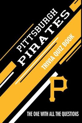 Book cover for Pittsburgh Pirates Trivia Quiz Book