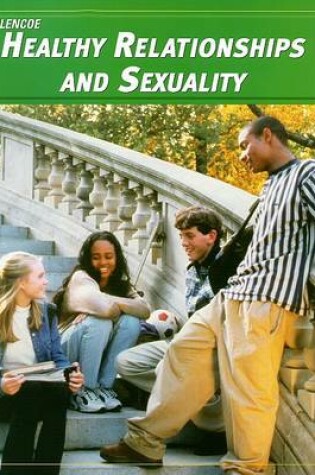 Cover of Teen Health Course 3, Modules, Healthy Relationships and Sexuality