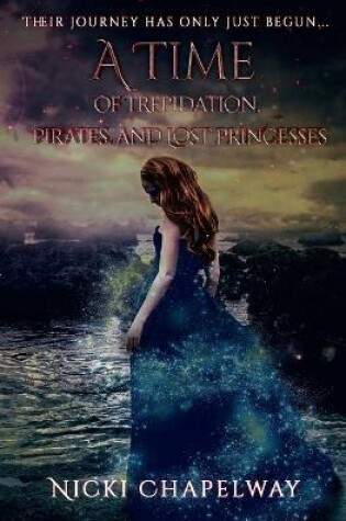 Cover of A Time of Trepidation, Pirates, and Lost Princesses