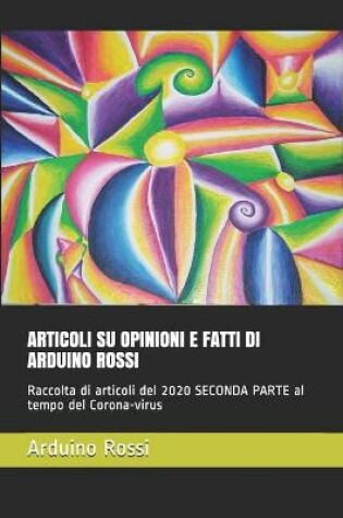 Cover of Articoli Su Opinioni E Fatti Di Arduino Rossi