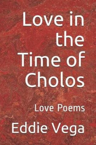 Cover of Love in the Time of Cholos