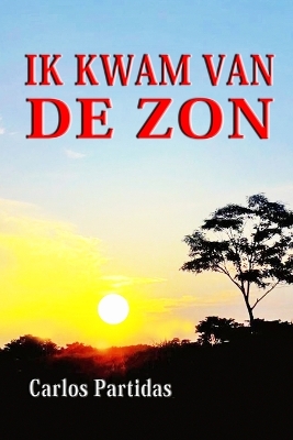 Book cover for Ik Kwam Van de ZON