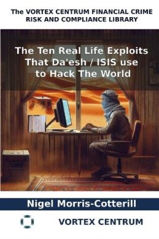 Cover of The Ten Real Life Exploits That Da'esh / ISIS use to Hack The World