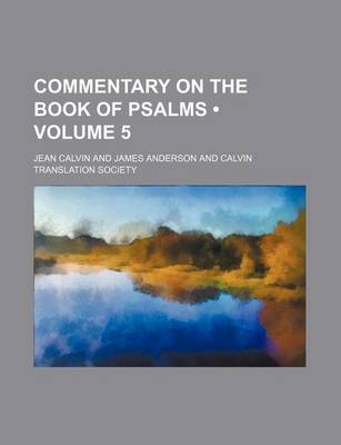 Book cover for Commentary on the Book of Psalms (Volume 5)