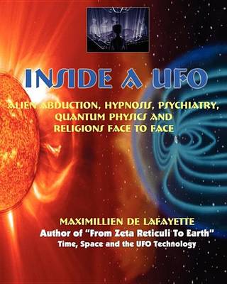 Book cover for Inside a UFO. Alien Abduction, Hypnosis, Psychiatry, Quantum Physics and Religions Face to Face
