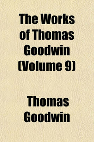 Cover of The Works of Thomas Goodwin Volume 7